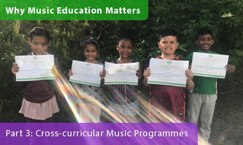 Why Music Education Matters – Part 3: Cross-curricular Programmes