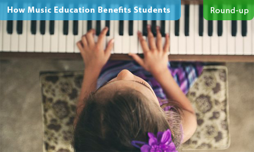 How Music Education Benefits Students – Round-up