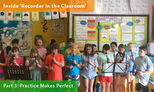 Inside ‘Recorder in the Classroom’ – Part 3: Practice Makes Perfect
